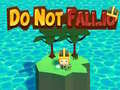                                                                     Do Not Fall.io ﺔﺒﻌﻟ