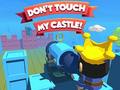                                                                     Dont't Touch My Castle! ﺔﺒﻌﻟ