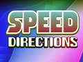                                                                     Speed Directions ﺔﺒﻌﻟ