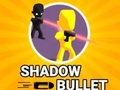                                                                     Shadow Bullet ﺔﺒﻌﻟ