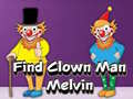                                                                     Find Clown Man Melvin ﺔﺒﻌﻟ