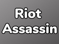                                                                     Riot Assassin ﺔﺒﻌﻟ