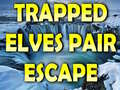                                                                    Trapped Elves Pair Escape ﺔﺒﻌﻟ