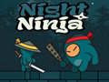                                                                     Night Ninja ﺔﺒﻌﻟ