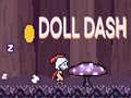                                                                     Doll Dash ﺔﺒﻌﻟ