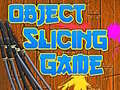                                                                     Object Slicing game ﺔﺒﻌﻟ