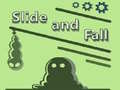                                                                     Slide and Fall ﺔﺒﻌﻟ