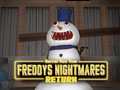                                                                     Freddy's Nightmares Return ﺔﺒﻌﻟ