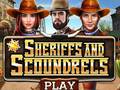                                                                     Sheriffs and Scoundrels ﺔﺒﻌﻟ