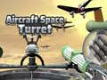                                                                     Aircraft Space Turret  ﺔﺒﻌﻟ