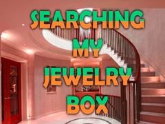                                                                     Searching My Jewelry Box ﺔﺒﻌﻟ