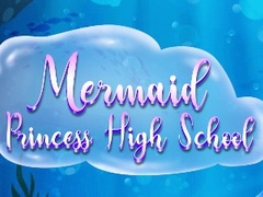                                                                     Mermaid Princess High School ﺔﺒﻌﻟ
