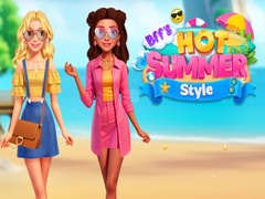                                                                     BFF's Hot Summer Style ﺔﺒﻌﻟ
