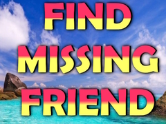                                                                     Find Missing Friend ﺔﺒﻌﻟ