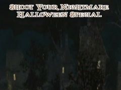                                                                    Shoot Your Nightmare Halloween Special ﺔﺒﻌﻟ