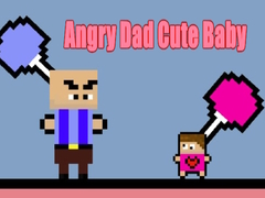                                                                     Angry Dad Cute Baby ﺔﺒﻌﻟ