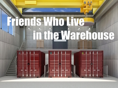                                                                     Friends Who Live in the Warehouse ﺔﺒﻌﻟ