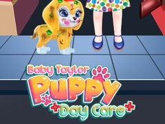                                                                     Baby Taylor Puppy Daycare ﺔﺒﻌﻟ