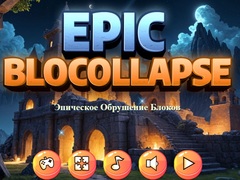                                                                     Epic Blocollapse ﺔﺒﻌﻟ