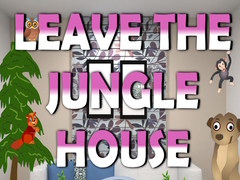                                                                     Leave the Jungle House ﺔﺒﻌﻟ