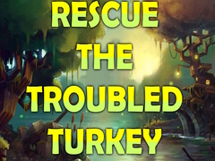                                                                     Rescue the Troubled Turkey ﺔﺒﻌﻟ