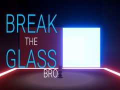                                                                     Break the Glass Bro ﺔﺒﻌﻟ