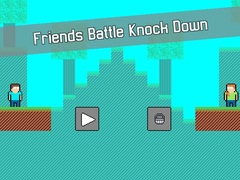                                                                     Friends Battle Knock Down ﺔﺒﻌﻟ