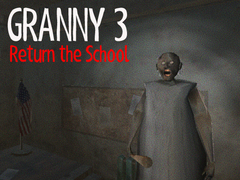                                                                     Granny 3 Return the School ﺔﺒﻌﻟ