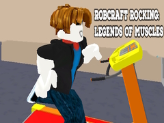                                                                     Robcraft Rocking: Legends of Muscles ﺔﺒﻌﻟ