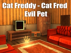                                                                     Cat Freddy - Cat Fred Evil Pet ﺔﺒﻌﻟ