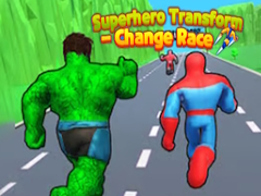                                                                     Superhero Transform - Change Race ﺔﺒﻌﻟ