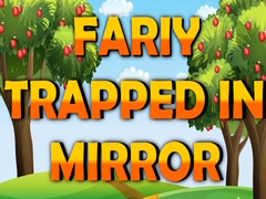                                                                     Fairy Trapped in Mirror  ﺔﺒﻌﻟ