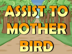                                                                     Assist to Mother Bird ﺔﺒﻌﻟ