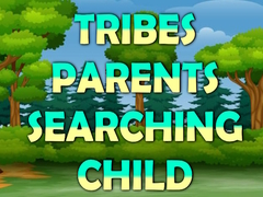                                                                     Tribes Parents Searching Child ﺔﺒﻌﻟ