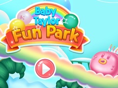                                                                     Baby Taylor Fun Park ﺔﺒﻌﻟ