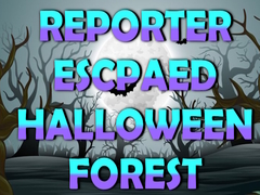                                                                     Reporter Escaped Halloween Forest ﺔﺒﻌﻟ