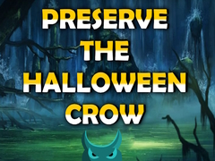                                                                     Preserve the Halloween Crow ﺔﺒﻌﻟ