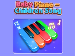                                                                     Baby Piano - Children Song  ﺔﺒﻌﻟ