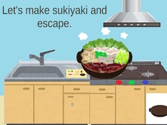                                                                     Let’s Make Sukiyaki and Escape ﺔﺒﻌﻟ