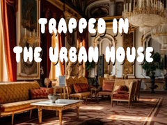                                                                     Trapped in the Urban House ﺔﺒﻌﻟ