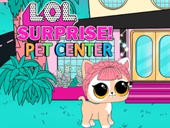                                                                     LOL Surprise Pet Center  ﺔﺒﻌﻟ