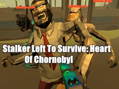                                                                     Stalker Left To Survive: Heart Of Chornobyl ﺔﺒﻌﻟ