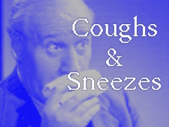                                                                     Coughs & Sneezes ﺔﺒﻌﻟ