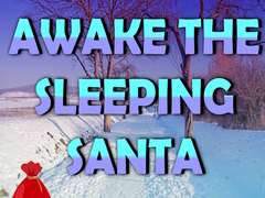                                                                     Awake the Sleeping Santa ﺔﺒﻌﻟ