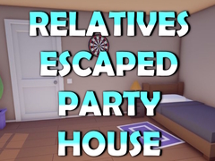                                                                     Relatives Escaped Party House ﺔﺒﻌﻟ