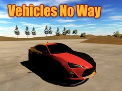                                                                     Vehicles No Way ﺔﺒﻌﻟ