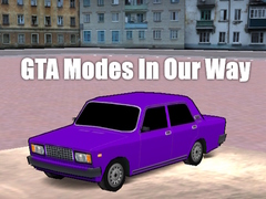                                                                     GTA Modes In Our Way ﺔﺒﻌﻟ