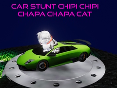                                                                     Car Stunt Chipi Chipi Chapa Chapa Cat ﺔﺒﻌﻟ