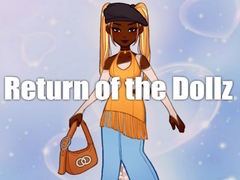                                                                     Return of the Dollz ﺔﺒﻌﻟ