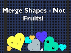                                                                     Merge Shapes - Not Fruits! ﺔﺒﻌﻟ